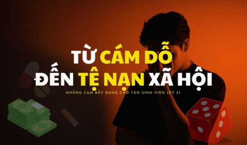 Những cạm bẫy đang chờ tân sinh viên (Kỳ 2): Từ những cám dỗ đến tệ nạn xã hội